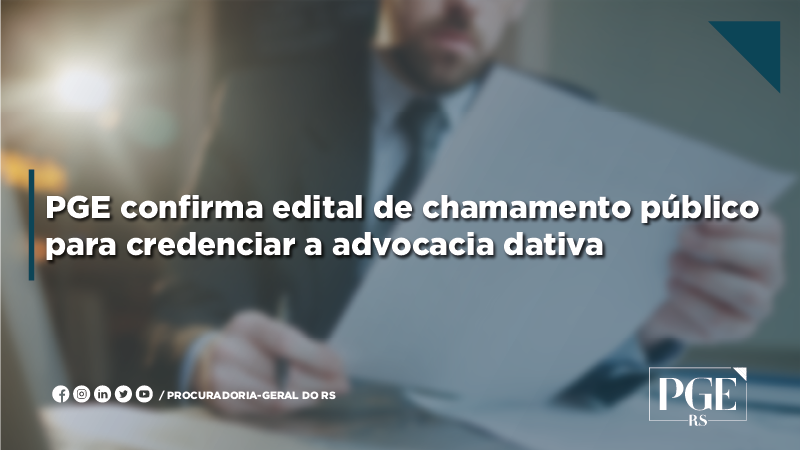 PGE confirma edital de chamamento público para credenciar a advocacia dativa