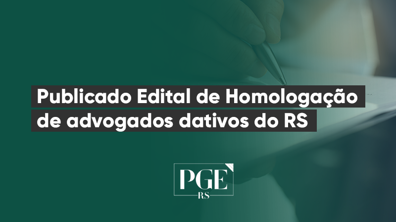 Foi publicado, nesta sexta-feira (08/07), no Diário Oficial do Estado, o Edital de Homologação dos advogados credenciados